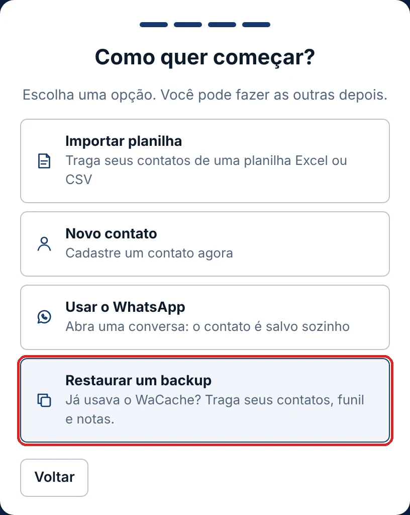 Tela Como quer começar do WaCache, com a opção Restaurar um backup destacada